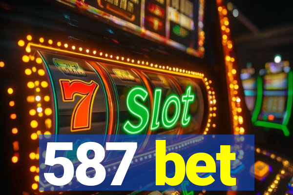 587 bet